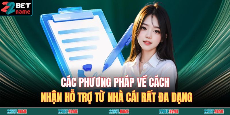 Các phương pháp về cách nhận hỗ trợ từ nhà cái rất đa dạng