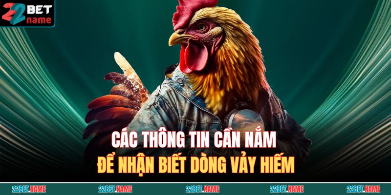Các thông tin cần nắm để nhận biết dòng vảy hiếm