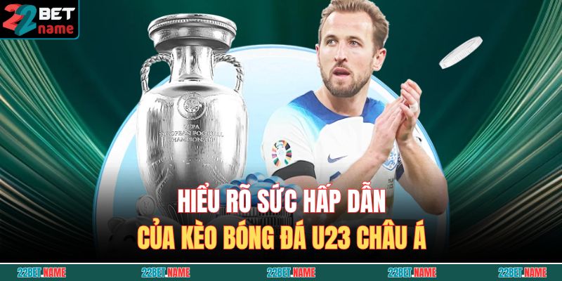 Hiểu rõ sức hấp dẫn của kèo bóng đá U23 châu Á