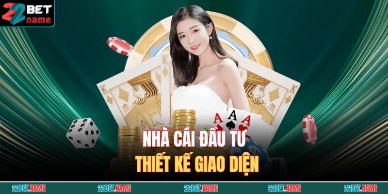 Nhà cái đầu tư thiết kế giao diện