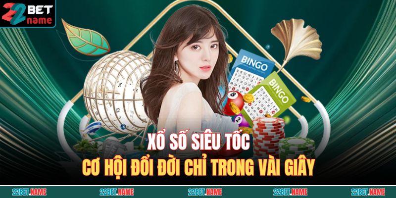 Xổ số siêu tốc – Cơ hội đổi đời chỉ trong vài giây